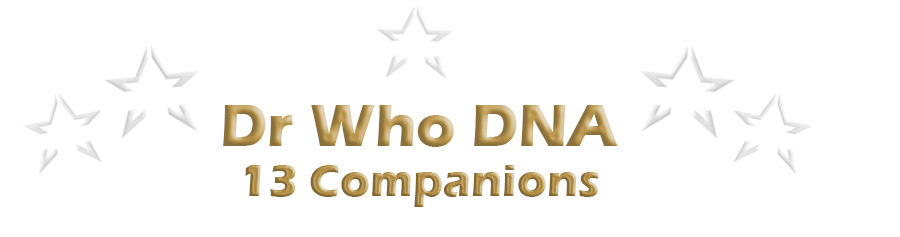 Dr Who DNA - 13 Companions